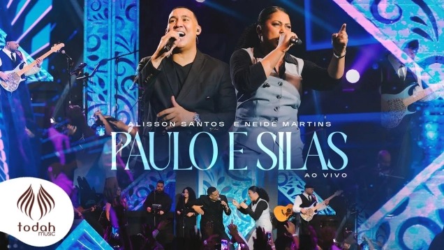 Alisson Santos e Neide Martins | Paulo e Silas [Clipe Oficial]