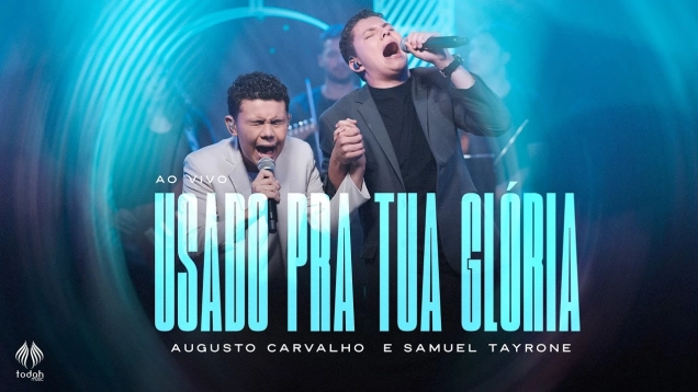 Augusto Carvalho e Samuel Tayrone | Usado Pra Tua Glória [Clipe Oficial]