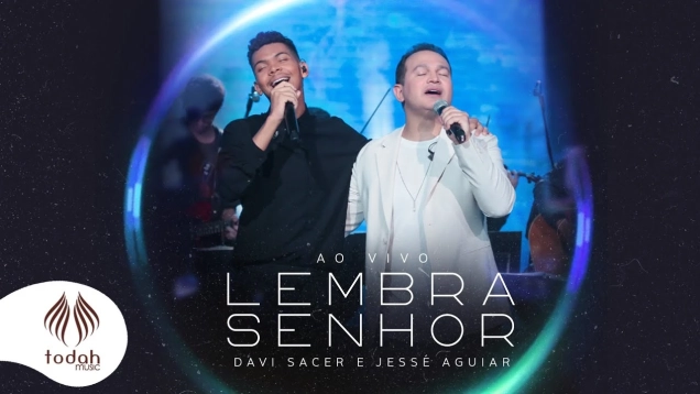 Davi Sacer e Jessé Aguiar | Lembra Senhor [Clipe Oficial]