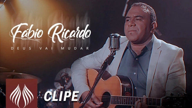 Fábio Ricardo | Deus Vai Mudar [Clipe Oficial]