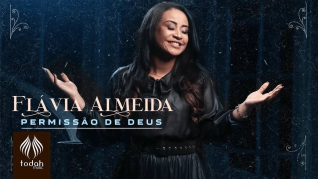 Flávia Almeida | Permissão de Deus [Clipe Oficial]