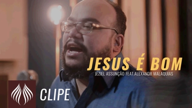 Jeziel Assunção I Jesus é Bom feat. Alexandre Malaquias - Clipe Oficial