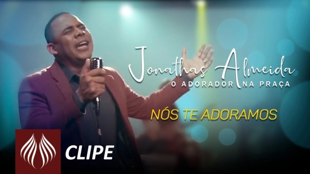 Jonathas Almeida, O Adorador na Praça | Nós Te Adoramos [Clipe Oficial]