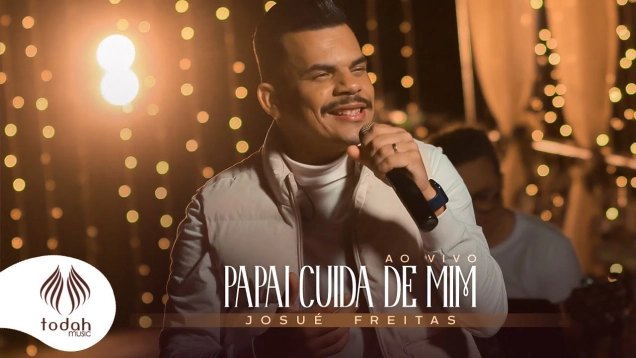Josué Freitas | Papai Cuida de Mim [Clipe Oficial]