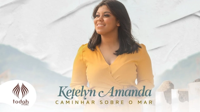 Ketelyn Amanda | Caminhar Sobre o Mar [Clipe Oficial]