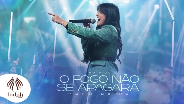 Manú Paiva  | O Fogo Não Se Apagará [Clipe Oficial]
