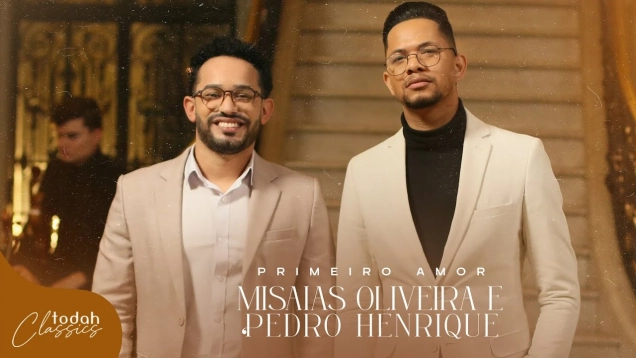 Misaias Oliveira e Pedro Henrique | Primeiro Amor [Clipe Oficial]