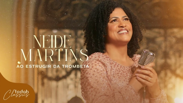 Neide Martins | Ao Estrugir da Trombeta [Clipe Oficial]