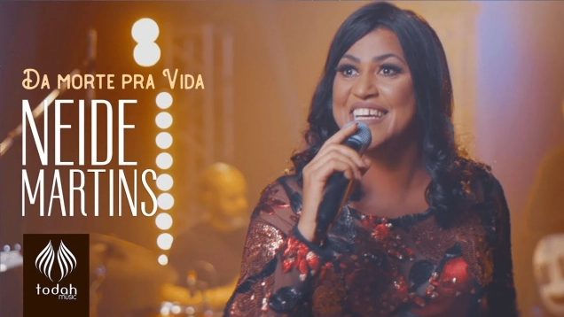 Neide Martins | Da Morte Pra Vida [Clipe Oficial]