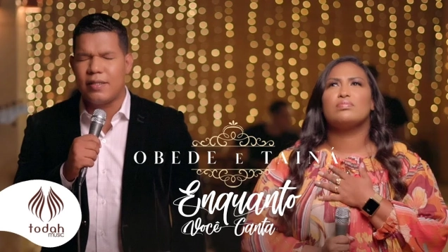 Obede e Tainá | Enquanto Você Canta [Clipe Oficial]