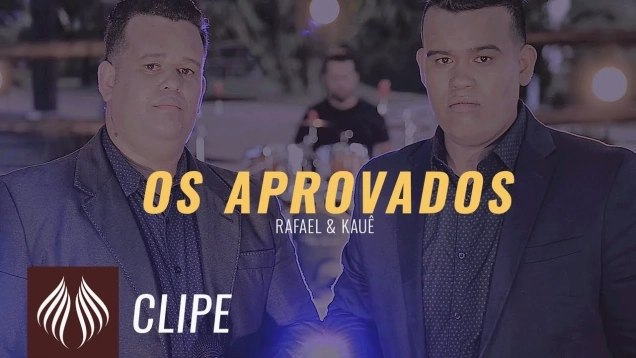 Rafael&Kauê I Os Aprovados - Clipe Oficial