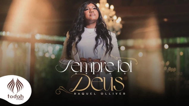 Raquel Olliver | Sempre foi Deus [Clipe Oficial]