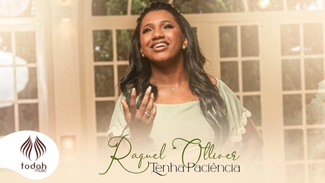 Raquel Olliver | Tenha Paciência [Clipe Oficial]