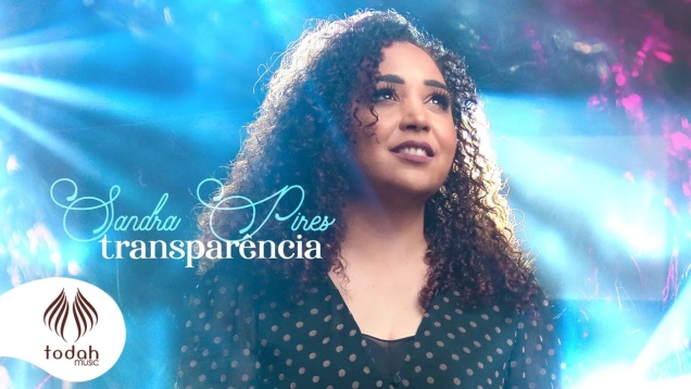 Sandra Pires | Transparência [Clipe Oficial]