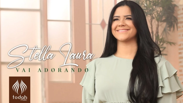 Stella Laura | Vai Adorando [Clipe Oficial]