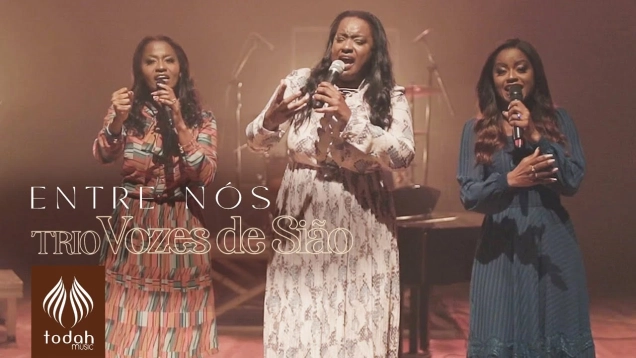 Trio Vozes de Sião | Entre Nós [Clipe Oficial]