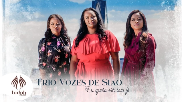 Trio Vozes de Sião | Eu Quero Ver Sua Fé [Clipe Oficial]