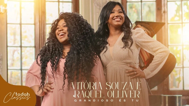 Vitória Souza e Raquel Olliver | Grandioso És Tu [Clipe Oficial]