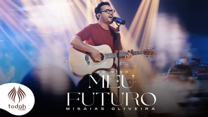 Misaias Oliveira | Meu Futuro [Clipe Oficial]