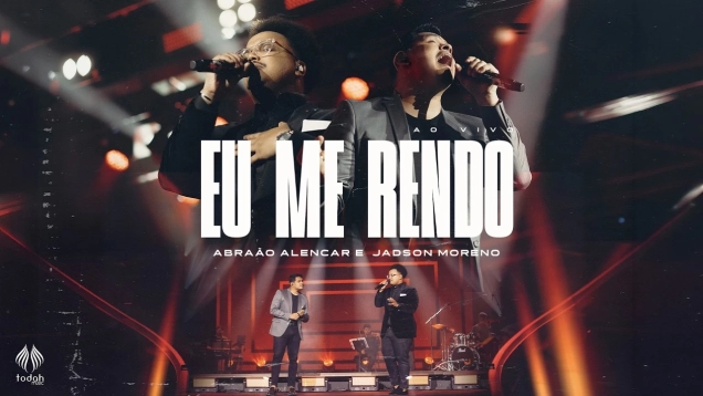 Abraão Alencar e Jadson Moreno | Eu Me Rendo [Clipe Oficial]