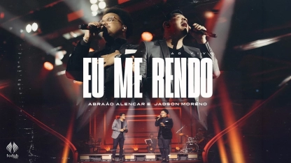 Abraão Alencar e Jadson Moreno | Eu Me Rendo [Clipe Oficial]