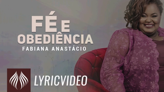 Fabiana Anastácio | Fé e Obediência  "Lyric Vídeo"