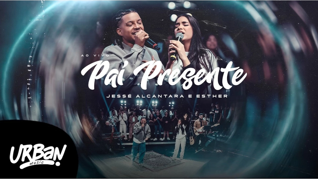 Jessé Alcantara e Esther | Pai Presente [Clipe Oficial]