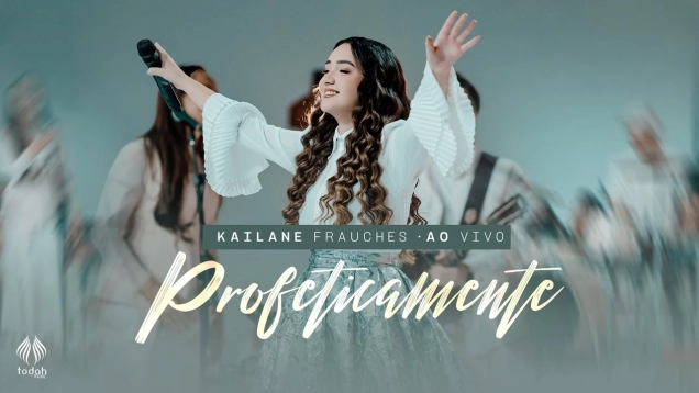 Kailane Frauches | Profeticamente [Clipe Oficial]