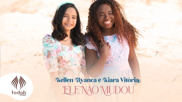 Kellen Byanca e Kiara Vitória l Ele Não Mudou [Clipe Oficial]