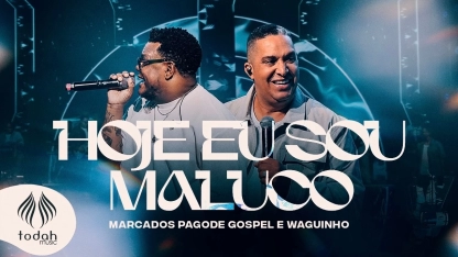 Marcados Pagode Gospel e Waguinho | Hoje Eu Sou Maluco [Clipe Oficial]