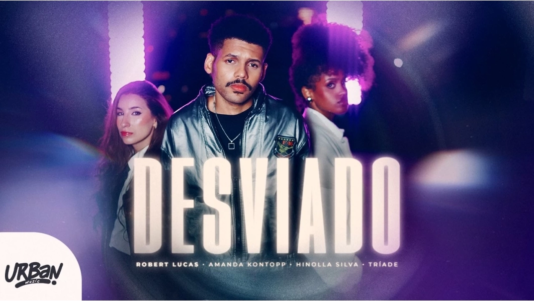 Robert Lucas, Amanda Kontopp, Hinolla Silva e Triade | Desviado [Clipe Oficial]