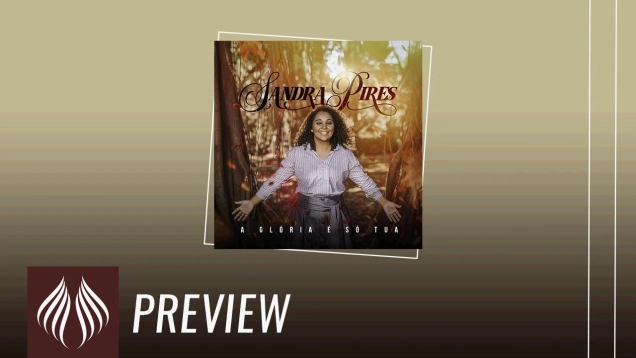 Sandra Pires l CD A Glória é só Tua [PREVIEW OFICIAL]