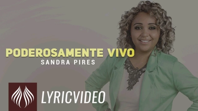Sandra Pires | Poderosamente Vivo  "Lyric Vídeo"