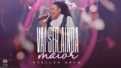 Suellen Brum | Vai Ser Ainda Maior [Clipe Oficial]