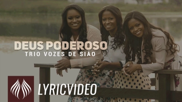 Trio Vozes de Sião | Deus Poderoso  "Lyric Vídeo"
