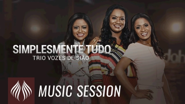 Trio Vozes de Sião l Simplesmente Tudo [MUSIC SESSION]